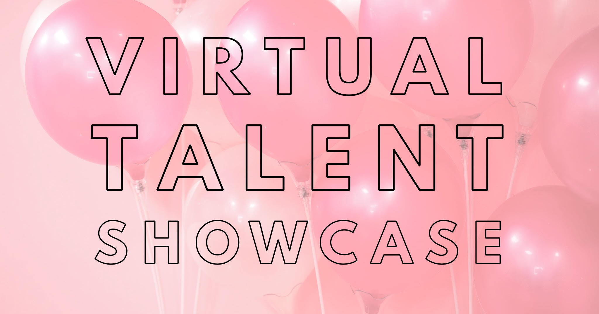 VIRTUAL TALENT SHOWCASE ALL MONTH LONG