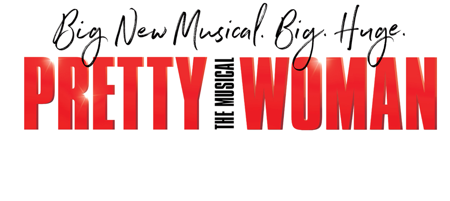 PRETTY WOMAN : THE MUSICAL