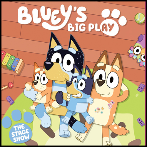 WACKADOO! EMMY® AWARD- WINNING PHENOMENON BLUEY BRINGS FIRST LIVE STAGE SHOW TO THE STANLEY THEATRE