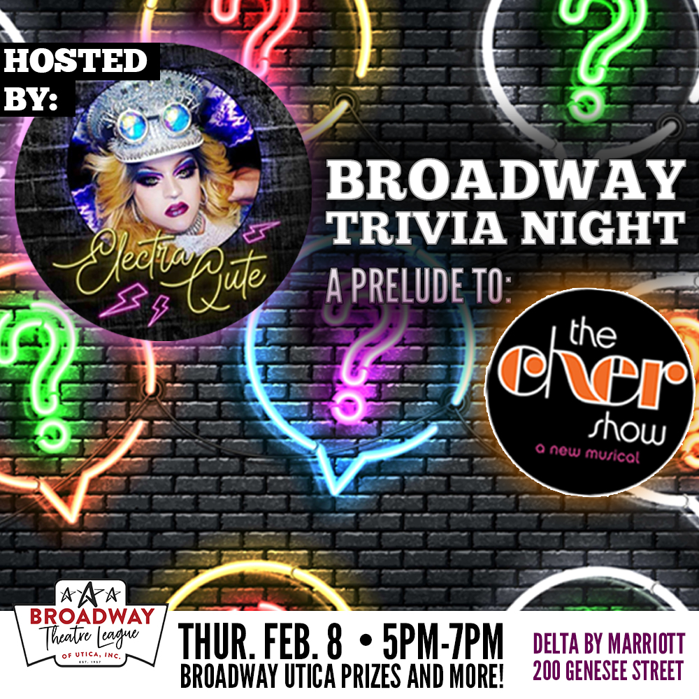 Broadway Utica Presents Broadway Trivia Night: A Prelude to “The Cher Show” A New Musical